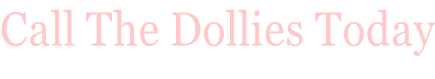 Call The Dollies Today